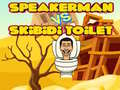 Permainan Speakerman Vs Tandas Skibidi talian