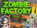 Permainan Tycoon Kilang Zombie talian