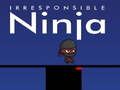 Permainan Ninja Tidak Bertanggungjawab talian