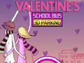 Permainan Parking Bas Sekolah 3D Hari Valentine talian