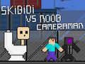 Permainan Skibidi vs Noob dan Kamera talian