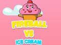 Permainan Bola Api Vs Aiskrim talian