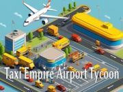 Permainan Empayar Teksi: Tycoon Lapangan Terbang talian