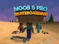 Permainan Skateboarding Noob & Pro talian Permainan Skateboarding Noob & Pro talian