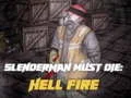 Permainan Slenderman Harus Mati: Api Neraka talian Permainan Slenderman Harus Mati: Api Neraka talian