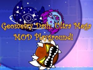 Permainan Geometry Dash: Ultra Mega Mod Playground! talian