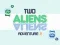 Permainan Pengembaraan Dua Alien 2 talian