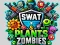 Permainan SWAT dan Tumbuhan vs Zombie talian