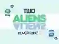Permainan Pengembaraan Dua Alien 2 talian