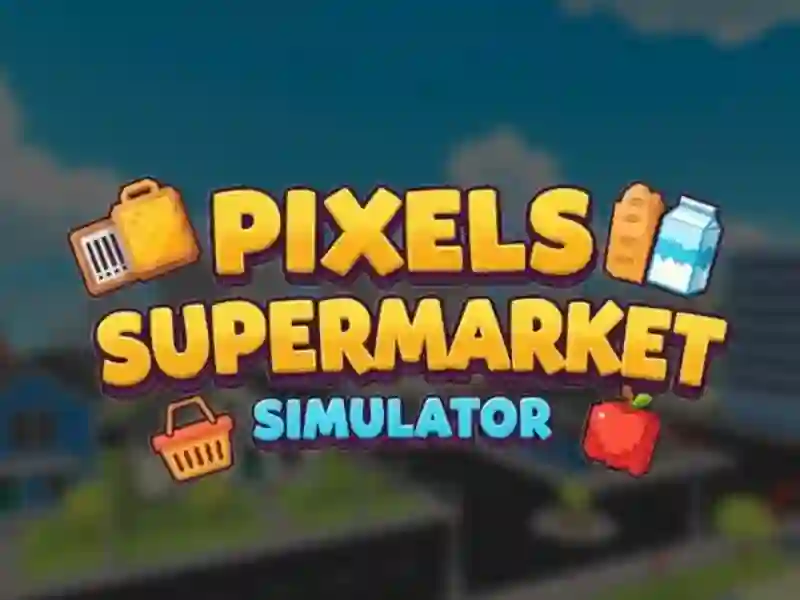 Permainan Pixels Supermarket Simulator talian