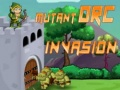 Permainan Pencerobohan Orc Mutan talian