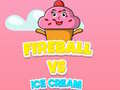 Permainan Bola Api Vs Aiskrim talian
