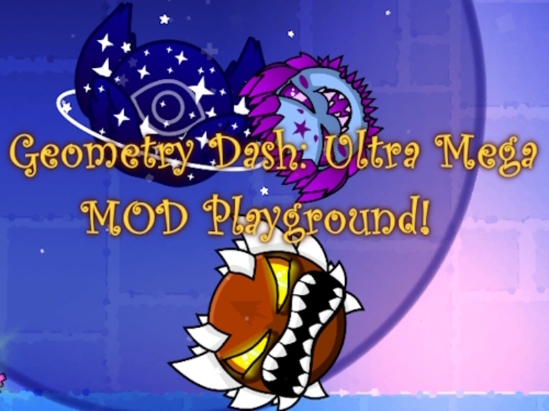 Permainan Geometry Dash: Ultra Mega Mod Playground! talian